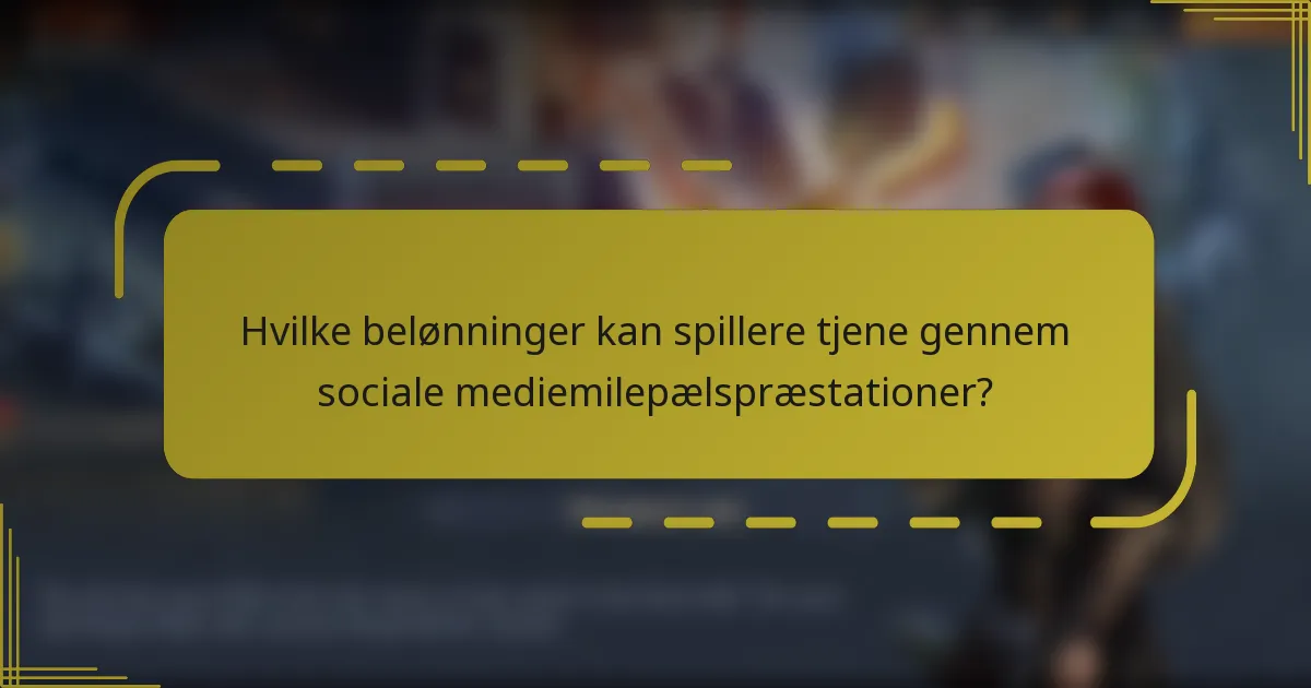 Hvilke belønninger kan spillere tjene gennem sociale mediemilepælspræstationer?