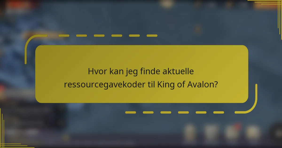 Hvor kan jeg finde aktuelle ressourcegavekoder til King of Avalon?
