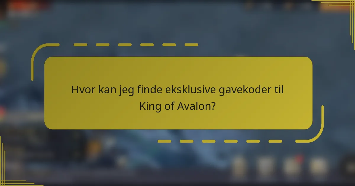 Hvor kan jeg finde eksklusive gavekoder til King of Avalon?